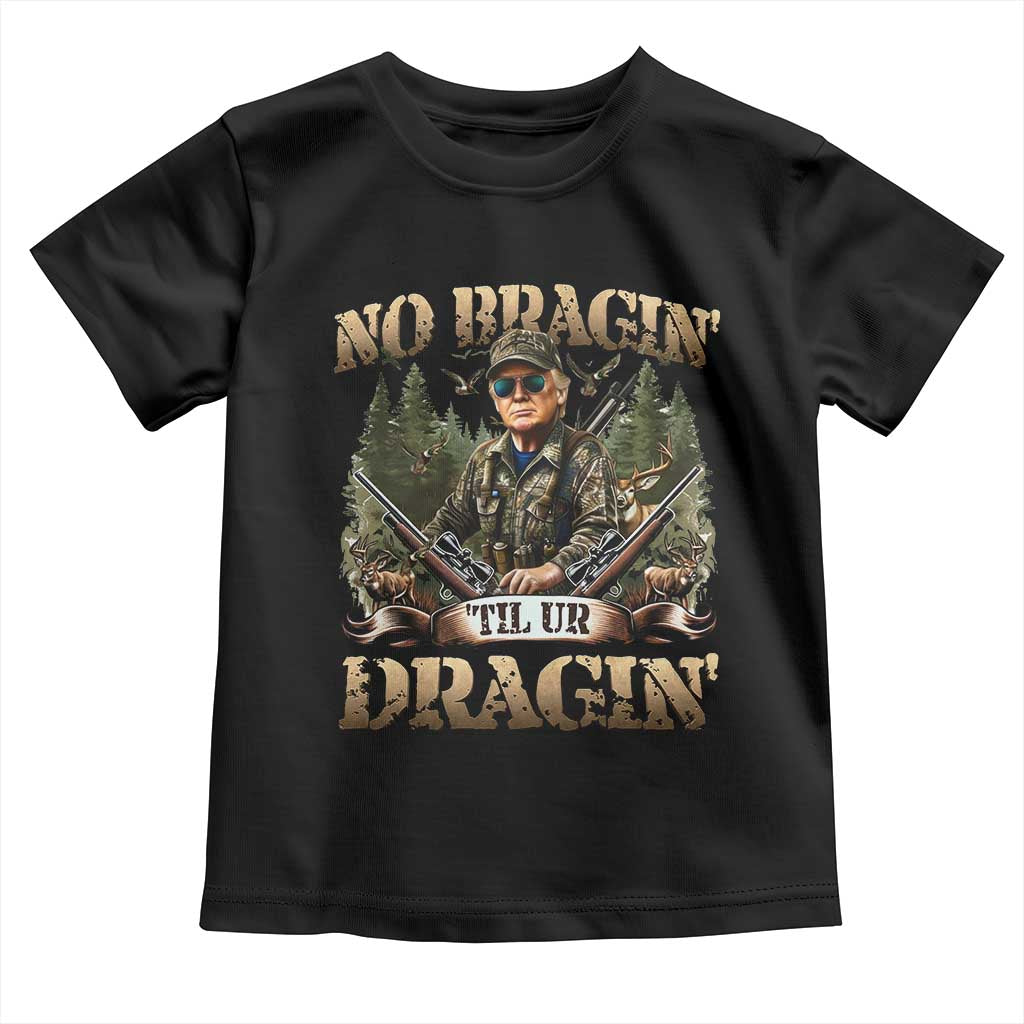 Trump Hunting Toddler T Shirt No Bragging Until Your Dragging TS09 Black Print Your Wear