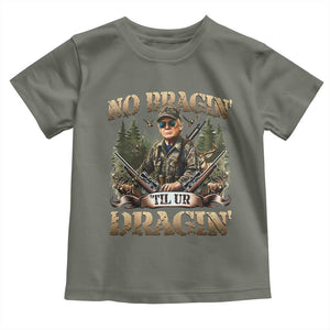 Trump Hunting Toddler T Shirt No Bragging Until Your Dragging TS09 Military Green Print Your Wear