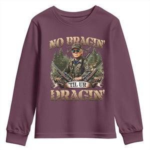 Trump Hunting Youth Sweatshirt No Bragging Until Your Dragging TS09 Maroon Print Your Wear