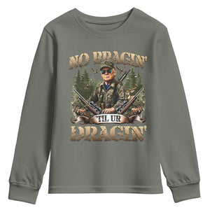 Trump Hunting Youth Sweatshirt No Bragging Until Your Dragging TS09 Military Green Print Your Wear