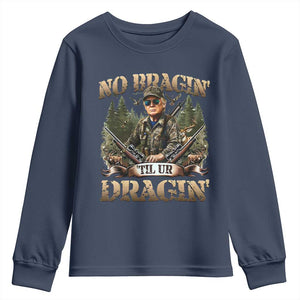 Trump Hunting Youth Sweatshirt No Bragging Until Your Dragging TS09 Navy Print Your Wear