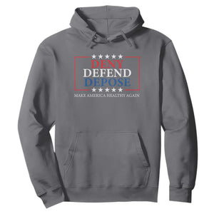 Deny Defend Depose Hoodie Make America Healthy Again TS09 Charcoal Print Your Wear