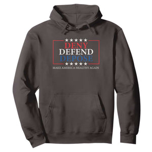 Deny Defend Depose Hoodie Make America Healthy Again TS09 Dark Chocolate Print Your Wear