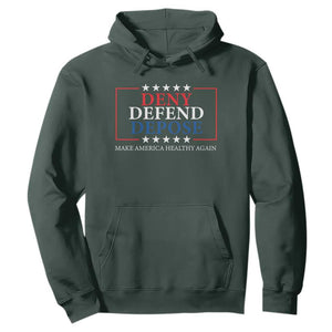 Deny Defend Depose Hoodie Make America Healthy Again TS09 Dark Forest Green Print Your Wear