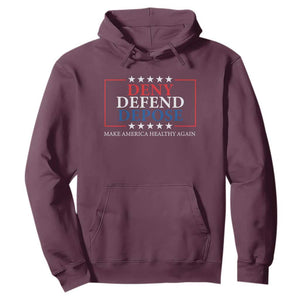 Deny Defend Depose Hoodie Make America Healthy Again TS09 Maroon Print Your Wear