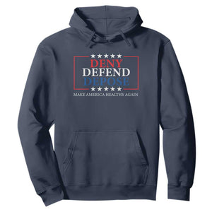 Deny Defend Depose Hoodie Make America Healthy Again TS09 Navy Print Your Wear