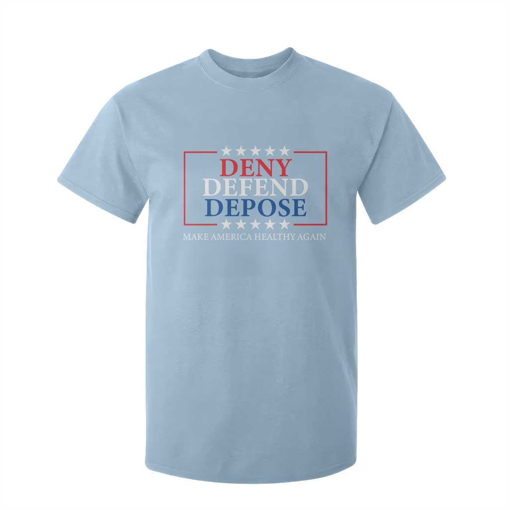 Deny Defend Depose T Shirt For Kid Make America Healthy Again TS09 Light Blue Print Your Wear