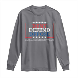 Deny Defend Depose Long Sleeve Shirt Make America Healthy Again TS09 Charcoal Print Your Wear