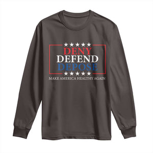 Deny Defend Depose Long Sleeve Shirt Make America Healthy Again TS09 Dark Chocolate Print Your Wear