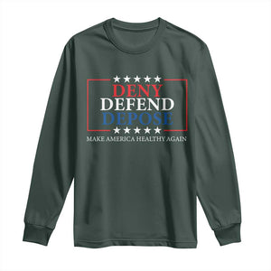 Deny Defend Depose Long Sleeve Shirt Make America Healthy Again TS09 Dark Forest Green Print Your Wear