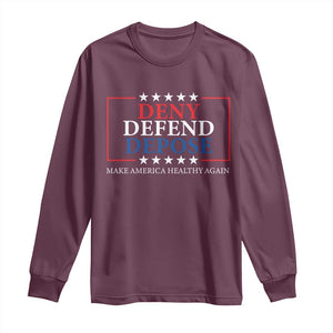 Deny Defend Depose Long Sleeve Shirt Make America Healthy Again TS09 Maroon Print Your Wear