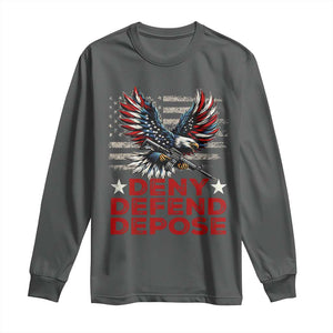 Deny Defend Depose Long Sleeve Shirt Eagle American Flag TS09 Dark Heather Print Your Wear