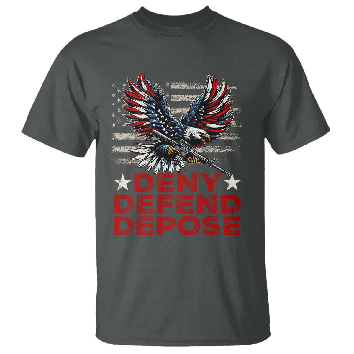 Deny Defend Depose T Shirt Eagle American Flag TS09 Dark Heather Print Your Wear