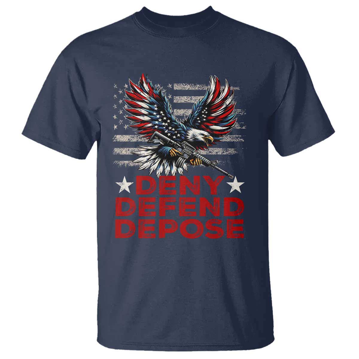 Deny Defend Depose T Shirt Eagle American Flag TS09 Navy Print Your Wear