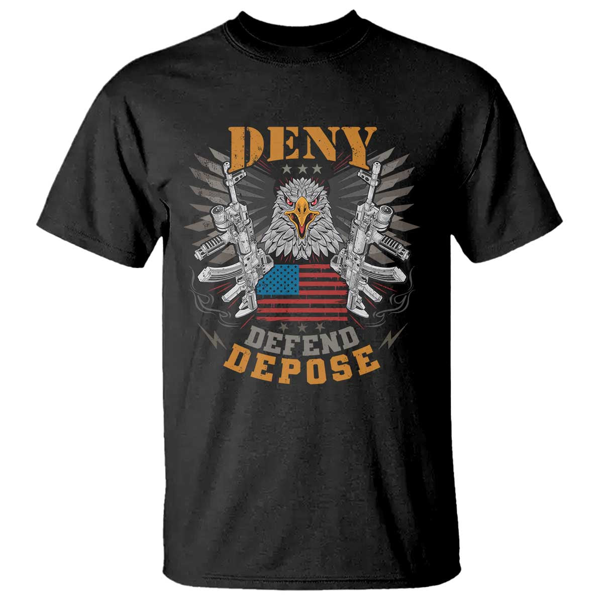 Deny Defend Depose T Shirt American Eagle Gun TS09 Black Print Your Wear