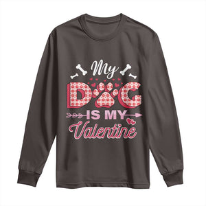 Valentine's Day Long Sleeve Shirt My Dogs Are My Valentine Pet Heart TS09 Dark Chocolate Print Your Wear