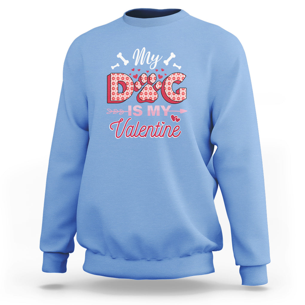Valentine's Day Sweatshirt My Dogs Are My Valentine Pet Heart TS09 Carolina Blue Printyourwear