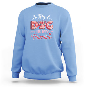 Valentine's Day Sweatshirt My Dogs Are My Valentine Pet Heart TS09 Carolina Blue Printyourwear
