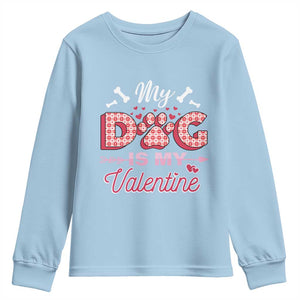 Valentine's Day Youth Sweatshirt My Dogs Are My Valentine Pet Heart TS09 Light Blue Print Your Wear