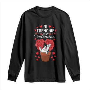 Valentine's Day Long Sleeve Shirt My Frenchie Is My Valentine Cute French Bulldog Rose Heart TS09 Black Print Your Wear