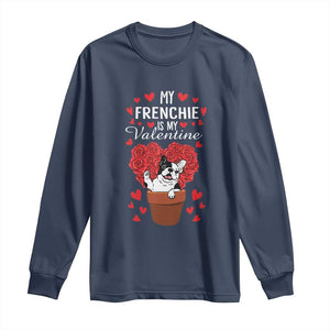 Valentine's Day Long Sleeve Shirt My Frenchie Is My Valentine Cute French Bulldog Rose Heart TS09 Navy Print Your Wear