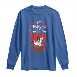 Valentine's Day Long Sleeve Shirt My Frenchie Is My Valentine Cute French Bulldog Rose Heart TS09 Royal Blue Print Your Wear