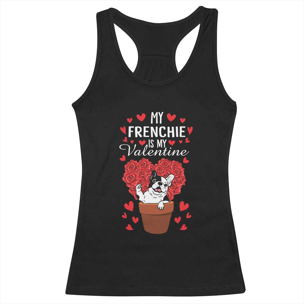 Valentine's Day Racerback Tank Top My Frenchie Is My Valentine Cute French Bulldog Rose Heart TS09 Black Print Your Wear