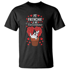 Valentine's Day T Shirt My Frenchie Is My Valentine Cute French Bulldog Rose Heart TS09 Black Printyourwear