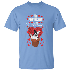 Valentine's Day T Shirt My Frenchie Is My Valentine Cute French Bulldog Rose Heart TS09 Carolina Blue Printyourwear