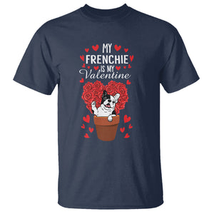 Valentine's Day T Shirt My Frenchie Is My Valentine Cute French Bulldog Rose Heart TS09 Navy Printyourwear