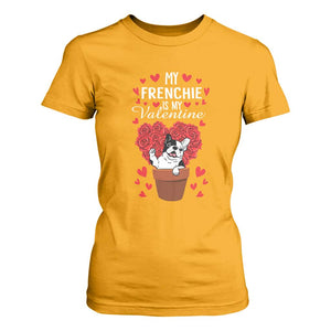 Valentine's Day T Shirt For Women My Frenchie Is My Valentine Cute French Bulldog Rose Heart TS09 Gold Print Your Wear