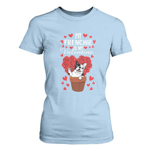 Valentine's Day T Shirt For Women My Frenchie Is My Valentine Cute French Bulldog Rose Heart TS09 Light Blue Print Your Wear