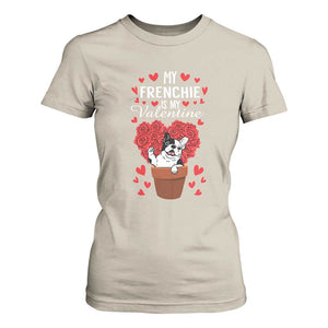 Valentine's Day T Shirt For Women My Frenchie Is My Valentine Cute French Bulldog Rose Heart TS09 Sand Print Your Wear