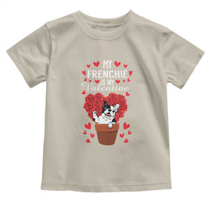 Valentine's Day Toddler T Shirt My Frenchie Is My Valentine Cute French Bulldog Rose Heart TS09 Sand Print Your Wear