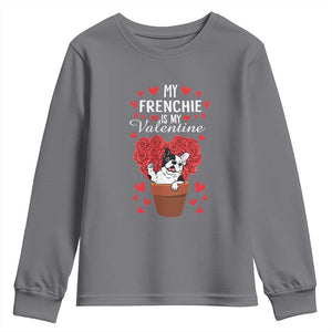 Valentine's Day Youth Sweatshirt My Frenchie Is My Valentine Cute French Bulldog Rose Heart TS09 Charcoal Print Your Wear