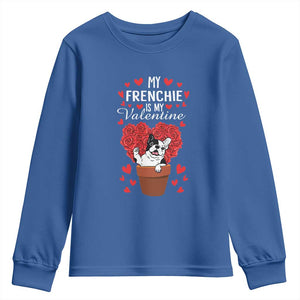 Valentine's Day Youth Sweatshirt My Frenchie Is My Valentine Cute French Bulldog Rose Heart TS09 Royal Blue Print Your Wear