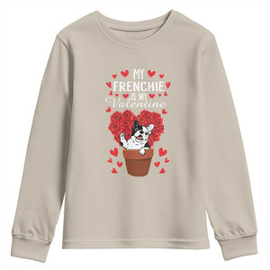 Valentine's Day Youth Sweatshirt My Frenchie Is My Valentine Cute French Bulldog Rose Heart TS09 Sand Print Your Wear