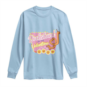 Valentine's Day Long Sleeve Shirt Dachshund Is My Valentine Cute Dog Heart TS09 Light Blue Print Your Wear