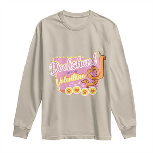 Valentine's Day Long Sleeve Shirt Dachshund Is My Valentine Cute Dog Heart TS09 Sand Print Your Wear