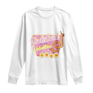 Valentine's Day Long Sleeve Shirt Dachshund Is My Valentine Cute Dog Heart TS09 White Print Your Wear