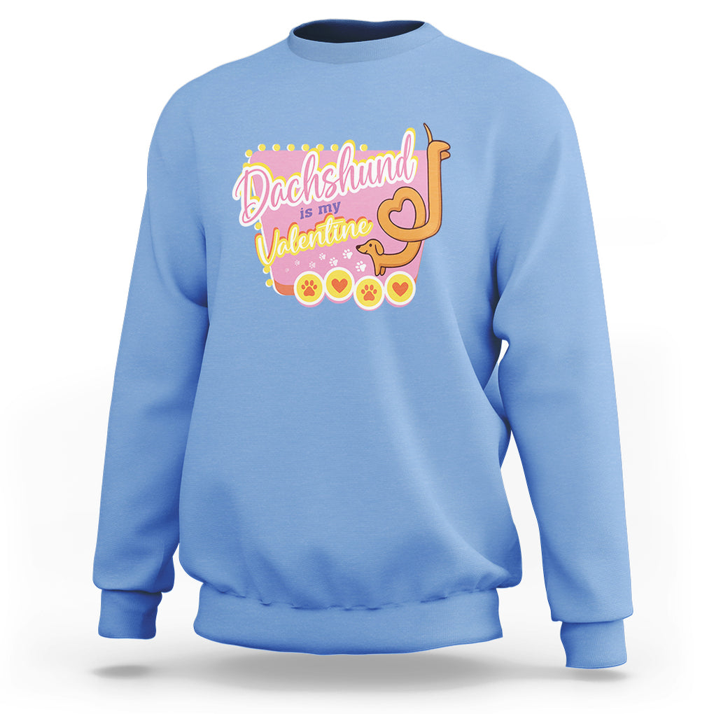 Valentine's Day Sweatshirt Dachshund Is My Valentine Cute Dog Heart TS09 Carolina Blue Printyourwear