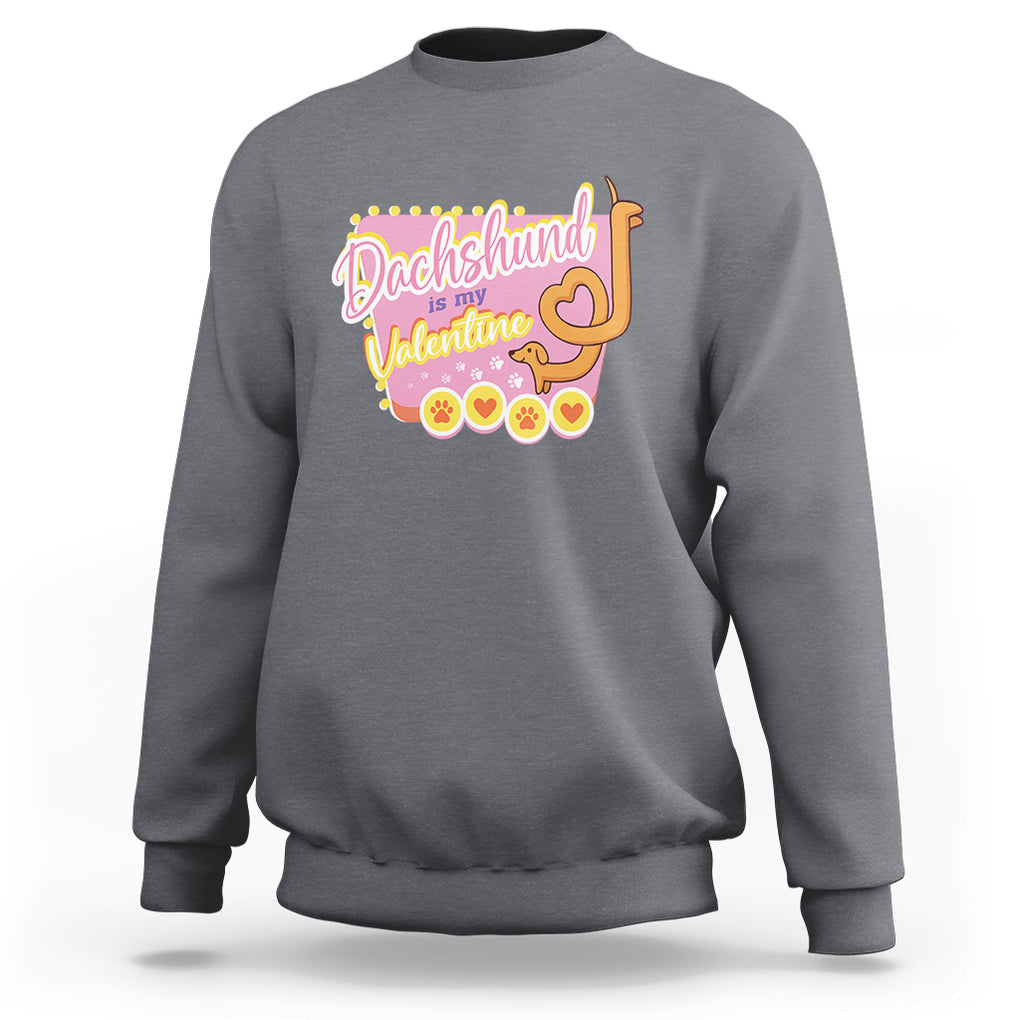 Valentine's Day Sweatshirt Dachshund Is My Valentine Cute Dog Heart TS09 Charcoal Printyourwear