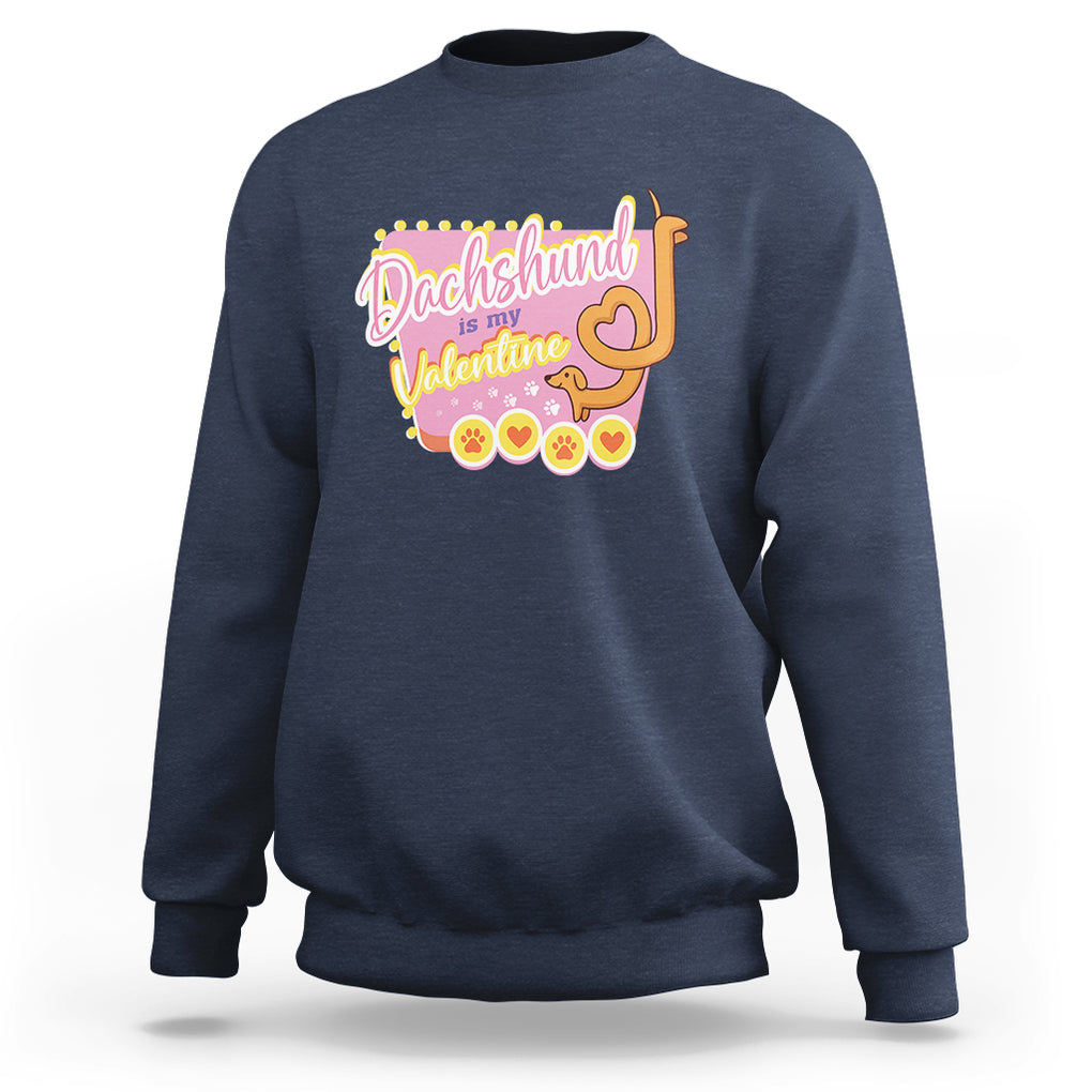 Valentine's Day Sweatshirt Dachshund Is My Valentine Cute Dog Heart TS09 Navy Printyourwear