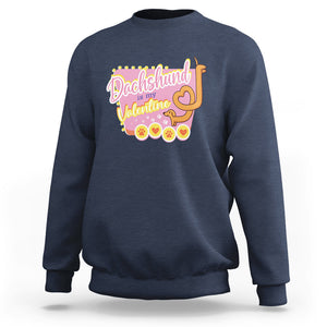 Valentine's Day Sweatshirt Dachshund Is My Valentine Cute Dog Heart TS09 Navy Printyourwear