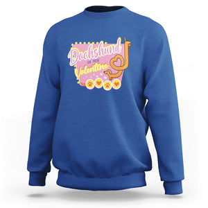 Valentine's Day Sweatshirt Dachshund Is My Valentine Cute Dog Heart TS09 Royal Blue Printyourwear