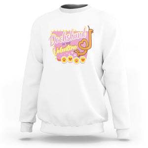 Valentine's Day Sweatshirt Dachshund Is My Valentine Cute Dog Heart TS09 White Printyourwear