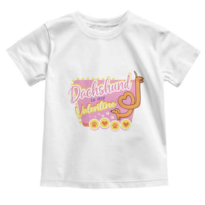 Valentine's Day Toddler T Shirt Dachshund Is My Valentine Cute Dog Heart TS09 White Print Your Wear