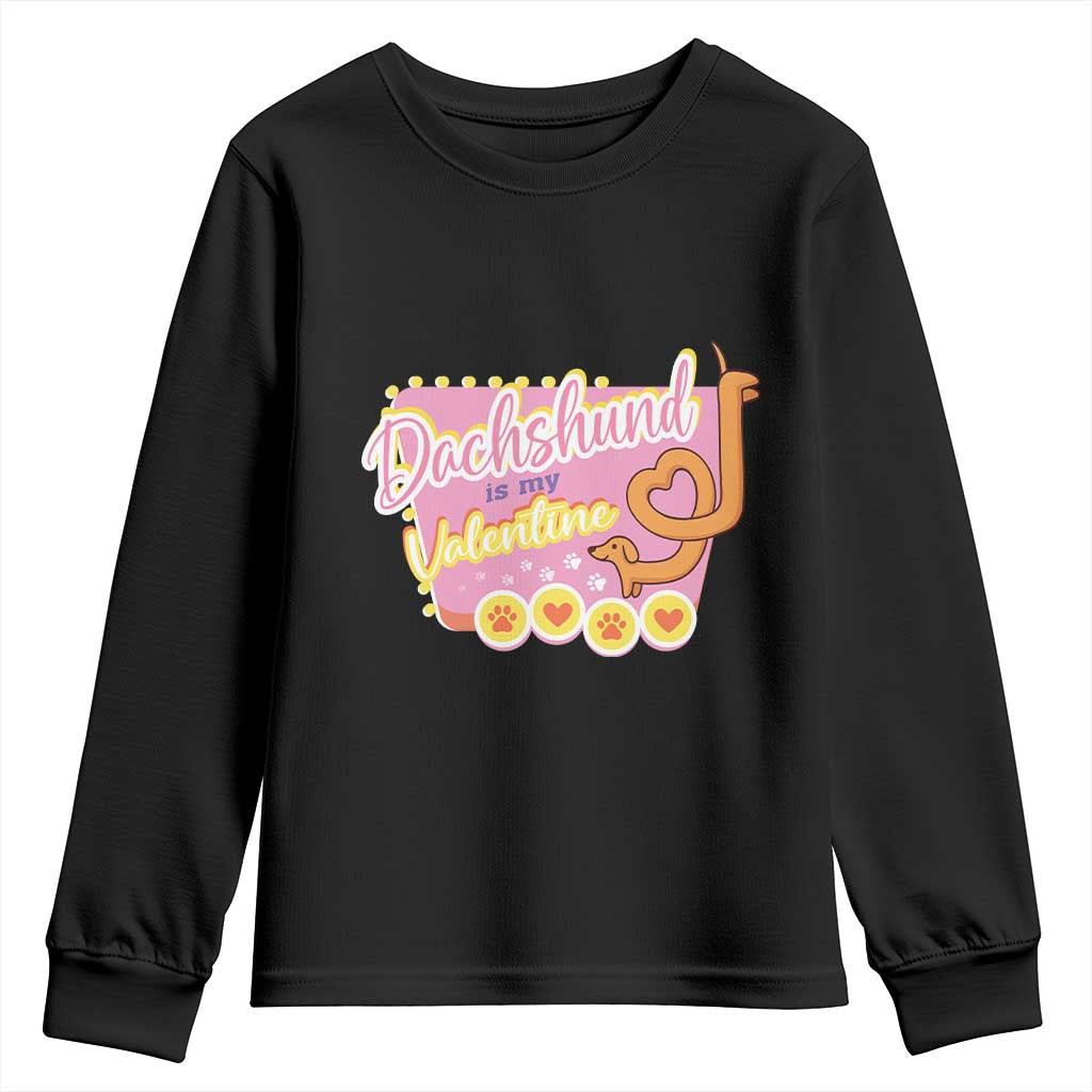 Valentine's Day Youth Sweatshirt Dachshund Is My Valentine Cute Dog Heart TS09 Black Print Your Wear