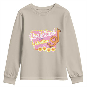 Valentine's Day Youth Sweatshirt Dachshund Is My Valentine Cute Dog Heart TS09 Sand Print Your Wear