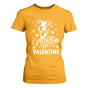 Valentine's Day T Shirt For Women Pitbull Is My Valentine Cute Dog Heart TS09 Gold Print Your Wear